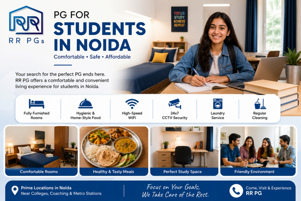 PG for Students in Noida – Comfortable, Safe & Affordable Student Accommodation